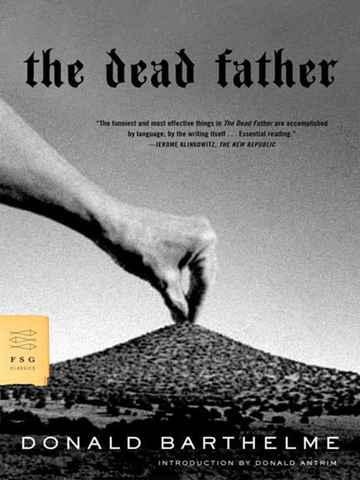 Title details for The Dead Father by Donald Barthelme - Available